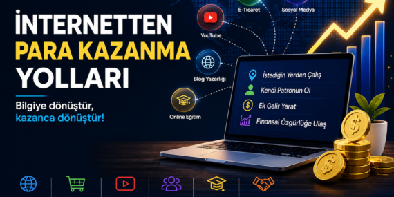İnternetten Para Kazanma Yolları